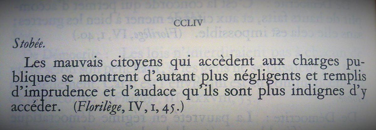 « Les mauvais citoyens qui accèdent aux charges publiques se montrent d'autant plus négligents et remplis d'imprudence et d'audace qu'ils sont plus indignes d'y accéder. » (Florilège, IV, I, 45)