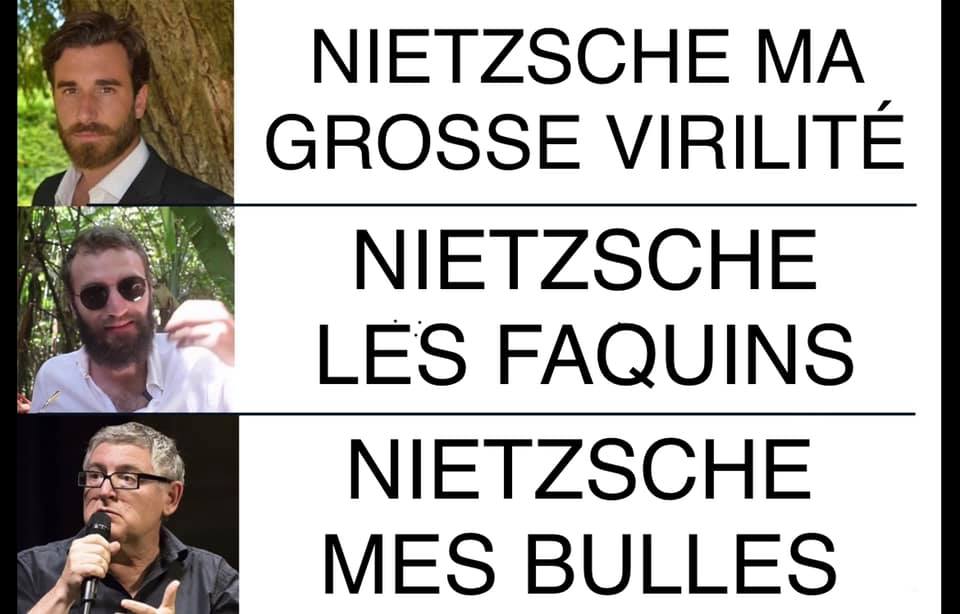 Mème. Rochebin : « Nietzsche ma grosse virilité ». Antoine Goya : « Nietzsche les faquins ». Onfray : « Nietzsche mes bulles ».