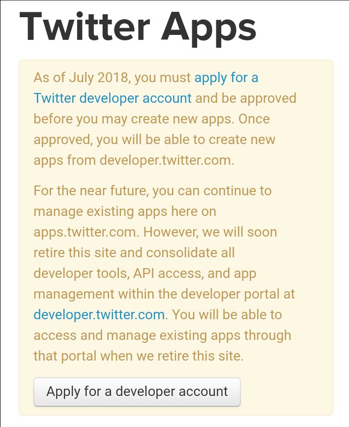 Twitter Apps: « As of July 2018, you must apply for a Twitter developer account and be approved before you may create new apps. »