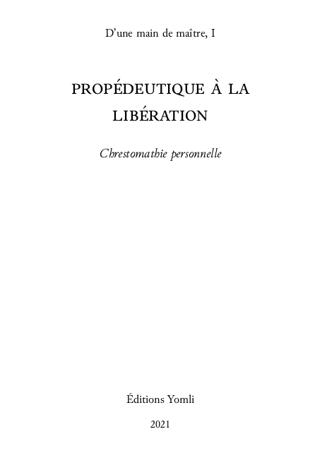 Page de garde de Propédeutique à la libération, Chestomathie personnelle, de Guillaume Litaudon