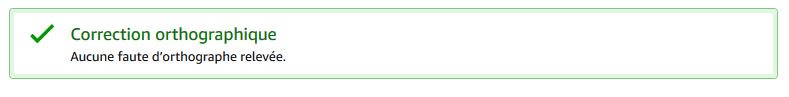 « Correction orthographique OK. Aucune faute d'orthographe relevée. »