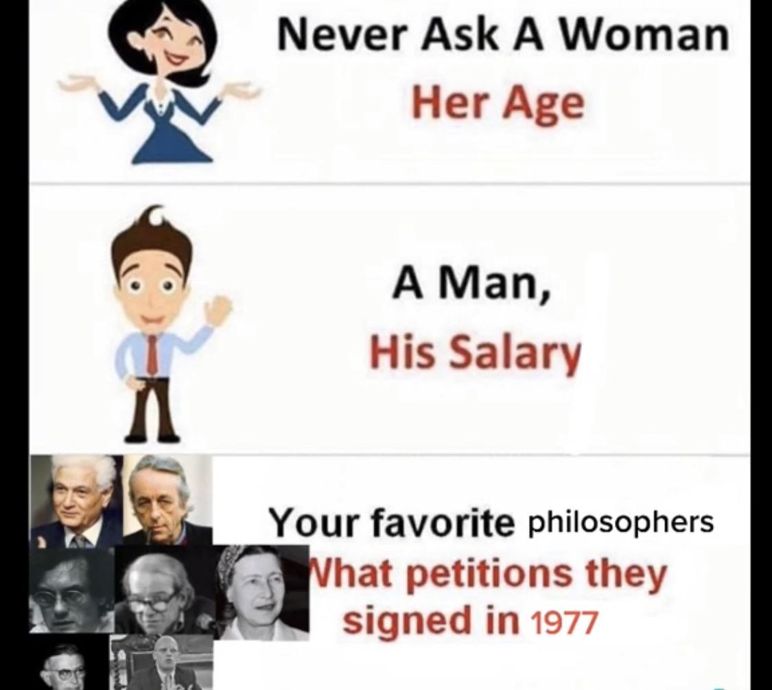 Mème. « Never Ask A Woman: Her Age. A Man, His Salary. Your favorite philosophers : What petitions they signed in 1977 »